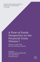 A Flow-of-Funds Perspective on the Financial Crisis. Volume I Money, Credit and Sectoral Balance Sheets