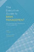 The Executive Guide to Bank Management