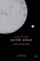 Limiting Outer Space : Astroculture After Apollo
