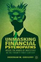 Unmasking Financial Psychopaths: Inside the Minds of Investors in the Twenty-First Century