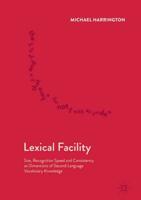 Lexical Facility : Size, Recognition Speed and Consistency as Dimensions of Second Language Vocabulary Knowledge