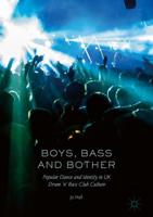 Boys, Bass and Bother : Popular Dance and Identity in UK Drum 'n' Bass Club Culture