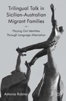 Trilingual Talk in Sicilian-Australian Migrant Families: Playing Out Identities Through Language Alternation