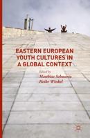 Eastern European Youth Cultures in a Global Context