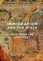 Immigration and the State : Fear, Greed and Hospitality