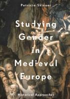 Studying Gender in Medieval Europe : Historical Approaches