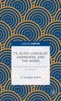 T.S. Eliot, Lancelot Andrewes, and the Word