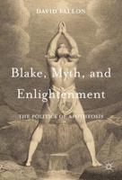 Blake, Myth, and Enlightenment : The Politics of Apotheosis