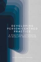 Developing Person-Centred Practice : A Practical Approach to Quality Healthcare