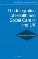 The Integration of Health and Social Care in the UK : Policy and Practice