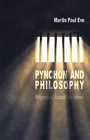 Pynchon and Philosophy : Wittgenstein, Foucault and Adorno