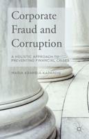 Corporate Fraud and Corruption : A Holistic Approach to Preventing Financial Crises