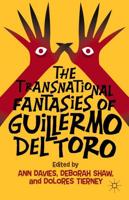 The Transnational Fantasies of Guillermo Del Toro