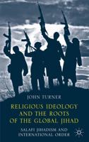 Religious Ideology and the Roots of the Global Jihad