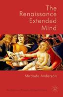 The Renaissance Extended Mind
