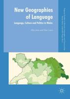 New Geographies of Language : Language, Culture and Politics in Wales