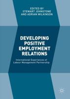 Developing Positive Employment Relations : International Experiences of Labour Management Partnership