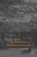 Reworking Postcolonialism: Globalization, Labour and Rights