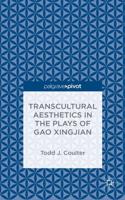 Transcultural Aesthetics in the Plays of Gao Xingjian: Playing in the Periphery