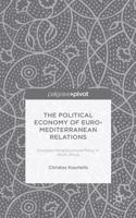 The Political Economy of Euro-Mediterranean Relations: European Neighbourhood Policy in North Africa