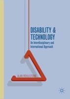 Disability and Technology : An Interdisciplinary and International Approach