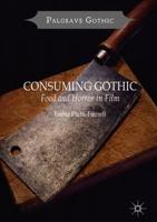 Consuming Gothic : Food and Horror in Film