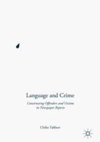 Language and Crime : Constructing Offenders and Victims in Newspaper Reports