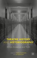 Theatre History and Historiography