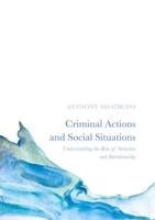 Criminal Actions and Social Situations : Understanding the Role of Structure and Intentionality