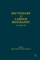 Dictionary of Labour Biography. Volume 15