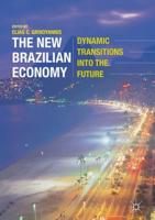 The New Brazilian Economy : Dynamic Transitions into the Future
