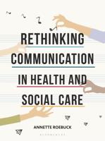 Rethinking Communication in Health and Social Care