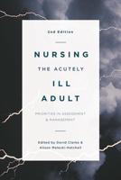 Nursing the Acutely Ill Adult