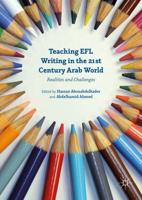Teaching EFL Writing in the 21st Century Arab World : Realities and Challenges