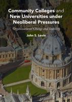 Community Colleges and New Universities under Neoliberal Pressures : Organizational Change and Stability