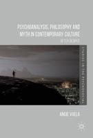 Psychoanalysis, Philosophy and Myth in Contemporary Culture : After Oedipus