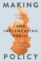 Making and Implementing Public Policy : Key Concepts and Issues