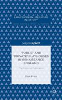 "Public" and "Private" Playhouses in Renaissance England