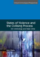 States of Violence and the Civilising Process : On Criminology and State Crime