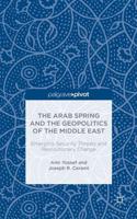 The Arab Spring and the Geopolitics of the Middle East
