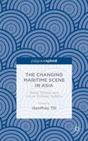 The Changing Maritime Scene in Asia: Rising Tensions and Future Strategic Stability
