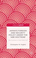 Japan's Foreign and Security Policy Under the 'Abe Doctrine': New Dynamism or New Dead End?