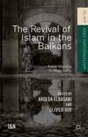 The Revival of Islam in the Balkans