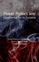 Power, Politics and Confrontation in Eurasia : Foreign Policy in a Contested Region