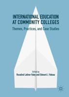 International Education at Community Colleges : Themes, Practices, and Case Studies