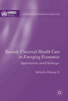 Towards Universal Health Care in Emerging Economies : Opportunities and Challenges