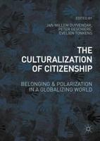The Culturalization of Citizenship : Belonging and Polarization in a Globalizing World