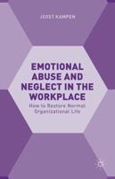 Emotional Abuse and Neglect in the Workplace: How to Restore Normal Organizational Life