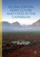 Globalization, Agriculture and Food in the Caribbean : Climate Change, Gender and Geography