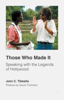 Those Who Made It: Speaking with the Legends of Hollywood